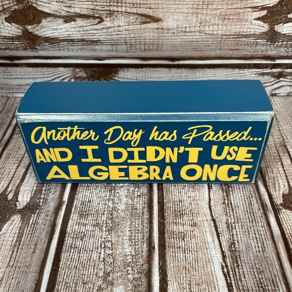 QUESTIONABLES Blue Wooden Sign Plaque Box Math Didn't Use Algebra Once 6.5" - Picture 2 of 6